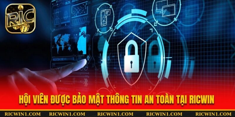 Hội viên được bảo mật thông tin an toàn tại RICWIN