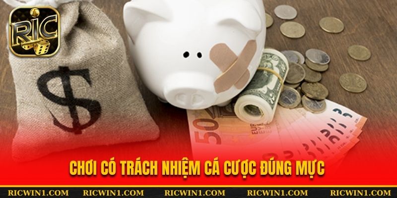 Chơi có trách nhiệm cá cược đúng mực