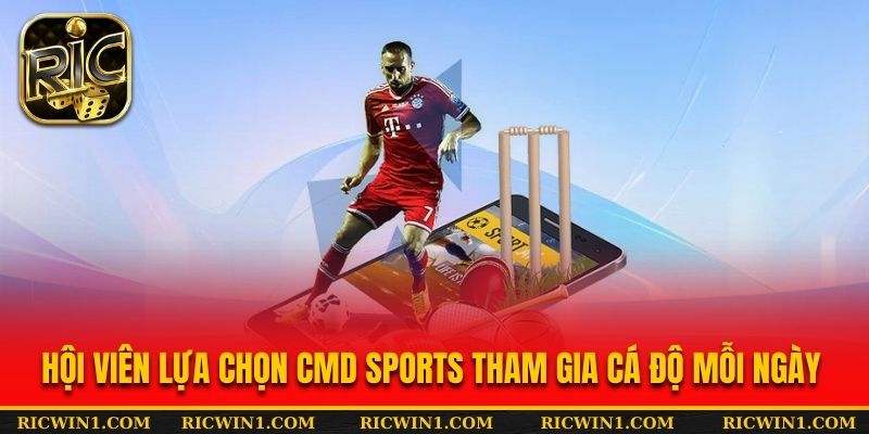 Hội viên lựa chọn CMD Sports tham gia cá độ mỗi ngày