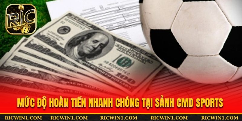 Mức độ hoàn tiền nhanh chóng tại sảnh CMD Sports