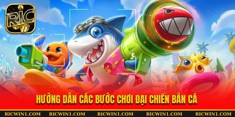 Hướng dẫn các bước chơi Đại chiến bắn cá