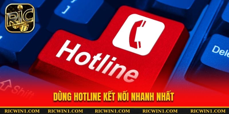 Dùng hotline kết nối nhanh nhất