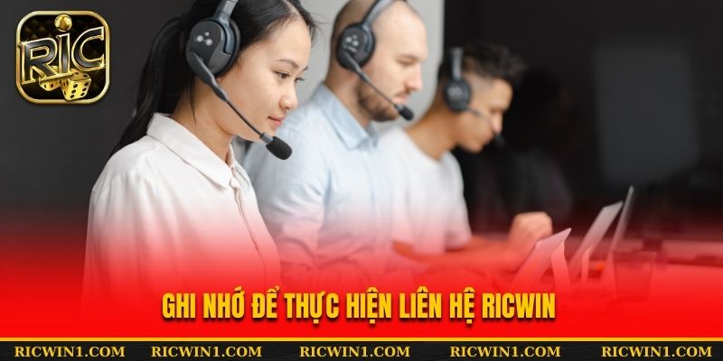 Ghi nhớ để thực hiện liên hệ RICWIN