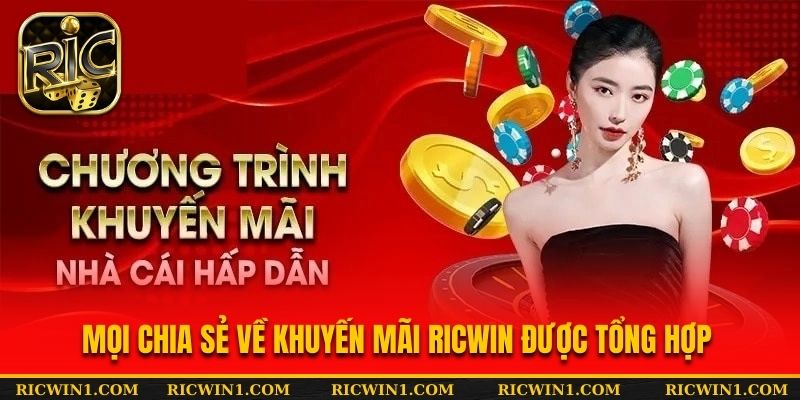 Mọi chia sẻ về khuyến mãi RICWIN được tổng hợp