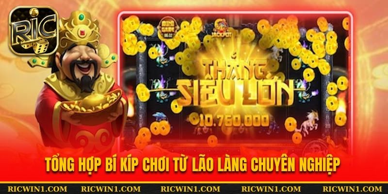 Tổng hợp bí kíp chơi từ lão làng chuyên nghiệp