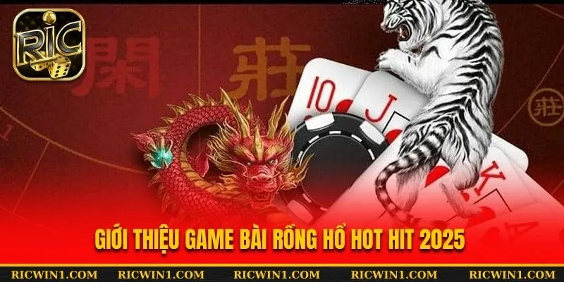 Giới thiệu game bài Rồng Hổ hot hit 2025