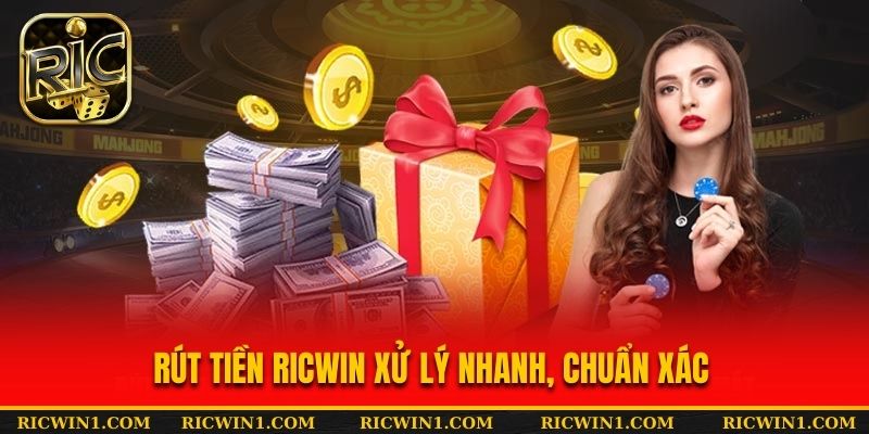 Rút tiền Ricwin xử lý nhanh, chuẩn xác