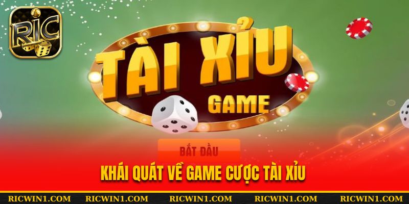 Khái quát về game cược Tài Xỉu