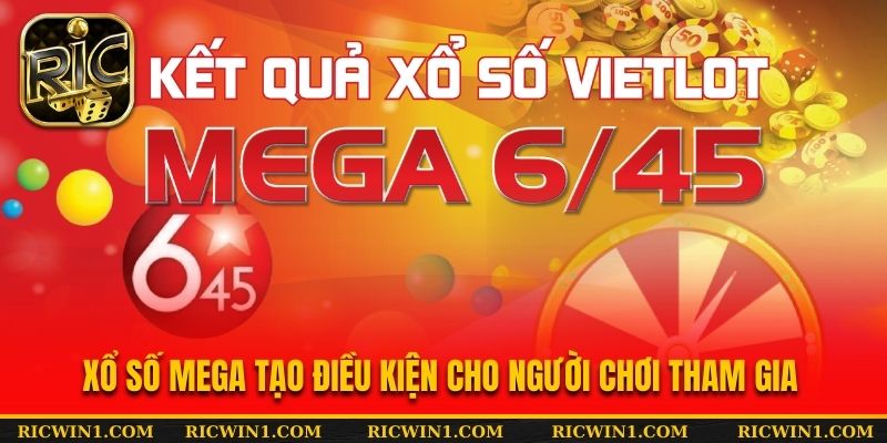Xổ Số Mega tạo điều kiện cho người chơi tham gia