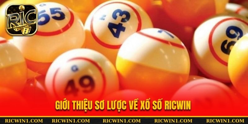 Giới thiệu sơ lược thông tin về cổng Xổ Số RICWIN  